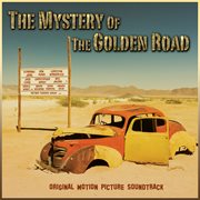 The Mystery Of The Golden Road (Original Motion Picture Soundtrack) cover image cdn