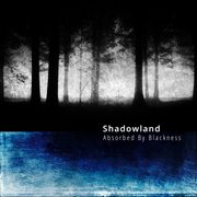 Shadowland - Absorbed By Blackness cover image cdn