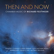 Then And Now: Chamber Music Of Richard Festinger cover image cdn