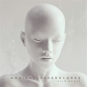 Ambient Underscore cover image cdn