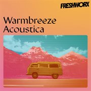 Warmbreeze Acoustica - Happy, Hopeful, Homely (Inc. Full Vocal Songs) cover image cdn
