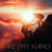 Take My Hand cover image cdn