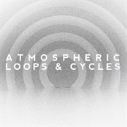 Atmospheric Loops & Cycles, Vol. 1 cover image cdn