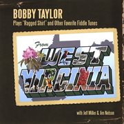 Bobby Taylor Plays "Ragged Shirt" And Other Favorite Fiddle Tunes From West Virginia cover image cdn