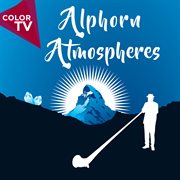 Alphorn Atmospheres - Bergatmosphären cover image cdn