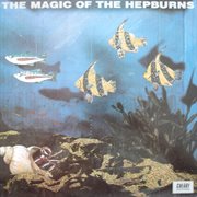 The Magic Of The Hepburns cover image cdn