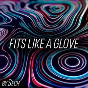 Fits Like A Glove By.Sech cover image cdn