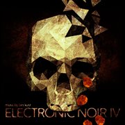 Electronic Noir 4 - Dark Hi-Tech Dub cover image cdn