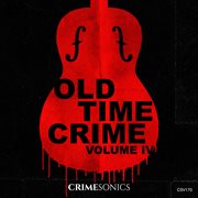 Old Time Crime Vol. Iv cover image cdn