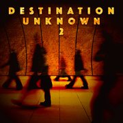 Destination Unknown 2 cover image cdn