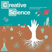 Creative Science - Themes For Technology, Nature And Human Stories cover image cdn