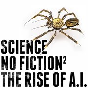 Science. No Fiction. The Rise Of A.I., Volume Ii cover image cdn