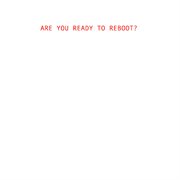 Are You Ready To Reboot Ii cover image cdn