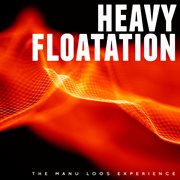 Heavy Floatation - The Manu Loos Experience cover image cdn
