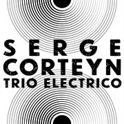 Serge Corteyn - Trio Electrico cover image cdn