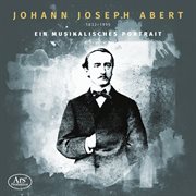 Johann Joseph Abert - Ein Musikalisches Porträt cover image cdn
