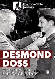 Desmond Doss: The Hero of Hacksaw Ridge. Incredible Journey cover image cdn