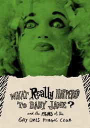 What Really Happened to Baby Jane? and the Films of the Gay Girls Riding Club cover image cdn