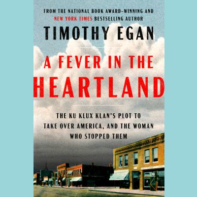 A Fever in the Heartland The Ku Klux Klan's Plot to Take Over America, and the Woman Who Stopped Them  cover image cdn
