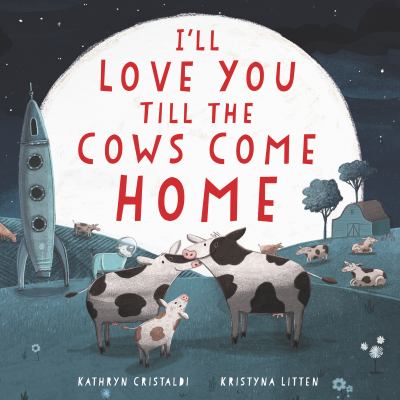 I'll love you till the cows come home  cover image cdn
