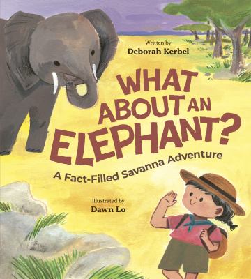 What about an elephant? : a fact-filled savanna adventure  cover image cdn