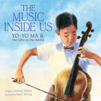 The music inside us : Yo-Yo Ma & his gifts to the world  cover image cdn