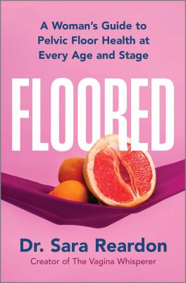 Floored : a woman's guide to pelvic floor health at every age and stage  cover image cdn