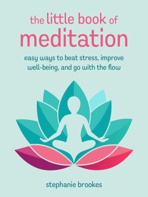 The little book of meditation : easy ways to beat stress, improve well-being, and go with the flow  cover image cdn