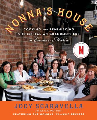 Nonna's house : cooking and reminiscing with the Italian grandmothers of Enoteca Maria  cover image cdn
