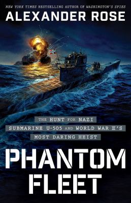Phantom fleet : the hunt for Nazi submarine U-505 and World War II's most daring heist  cover image cdn