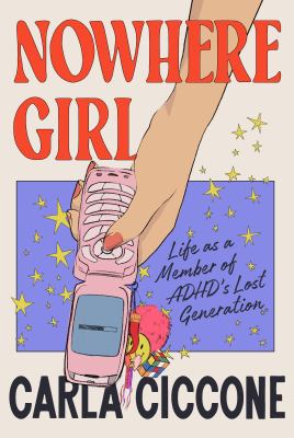 Nowhere girl : life as a member of ADHD's lost generation  cover image cdn