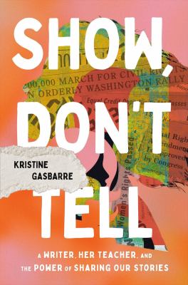 Show, don't tell : a writer, her teacher, and the power of sharing our stories  cover image cdn