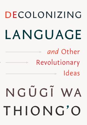 Decolonizing language and other revolutionary ideas  cover image cdn