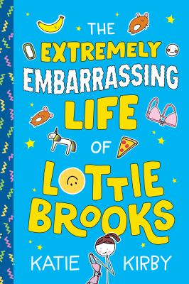 The extremely embarrassing life of Lottie Brooks  cover image cdn