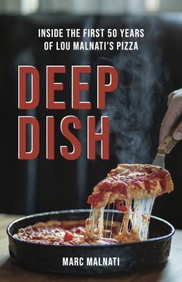Deep dish : inside the first 50 years of Lou Malnati's pizza  cover image cdn
