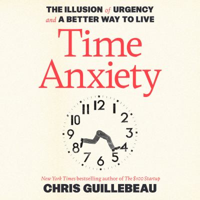 Time Anxiety The Illusion of Urgency and a Better Way to Live  cover image cdn