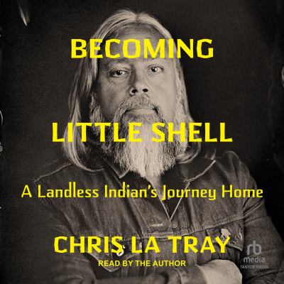 Becoming Little Shell A Landless Indian’s Journey Home  cover image cdn