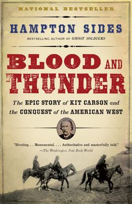 Blood and thunder : the epic story of Kit Carson and the conquest of the American West  cover image cdn