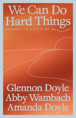 We Can Do Hard Things Answers to Life's 20 Questions  cover image cdn