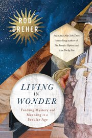 Living in Wonder : Finding Mystery and Meaning in a Secular Age cover image cdn