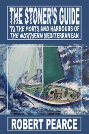 The Stoner's Guide to the Ports and Harbours of the Northern Mediterranean cover image cdn