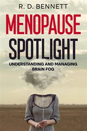 Menopause Spotlight: Understanding and Managing Brain Fog cover image cdn