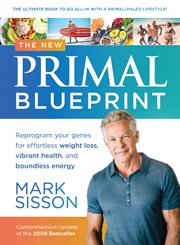 The New Primal Blueprint : Reprogram Your Genes for Effortless Weight Loss, Vibrant Health and Boundless Energy cover image cdn