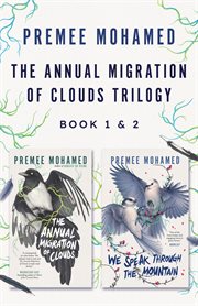 The Annual Migration of Clouds Trilogy, Book 1 & 2 : The Annual Migration of Clouds and We Speak Through the Mountain cover image cdn