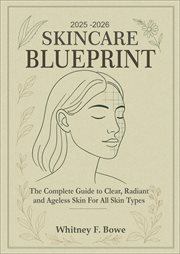 2025-2026 Skincare Blueprint: The Complete Guide to Clear, Radiant, and Ageless Skin for All Skin Ty cover image cdn