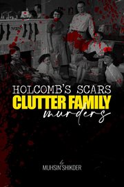 Holcomb's Scars: Clutter Family Murders cover image cdn