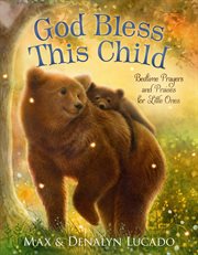 God Bless This Child : Bedtime Prayers and Praises for Little Ones cover image cdn