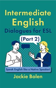Intermediate English Dialogues for ESL (Part 2): Speak English Like a Native Speaker! cover image cdn
