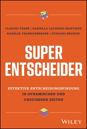 Super-entscheider : Effektive Entscheidungsfindung in Dynamischen und Unsicheren Zeiten cover image cdn