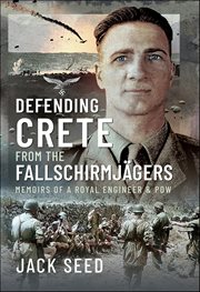 Defending Crete From the Fallschirmjagers : Memoirs of a Royal Engineer & Pow cover image cdn
